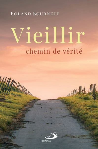 VIEILLIR, CHEMIN DE VERITE