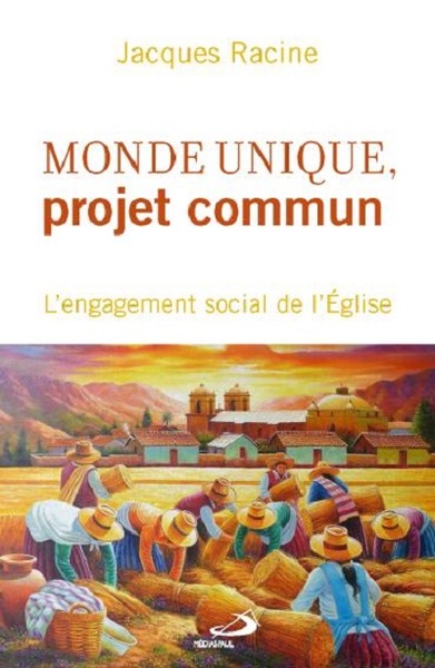 MONDE UNIQUE PROJET COMMUN. L´ENGAGEMENT SOCIAL DE L´EGLISE