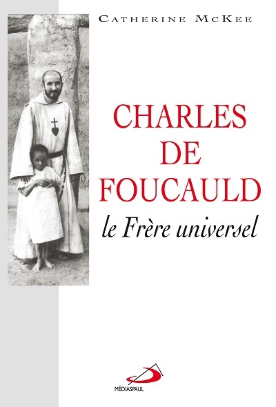 CHARLES DE FOUCAULD LE FRERE UNIVERSEL