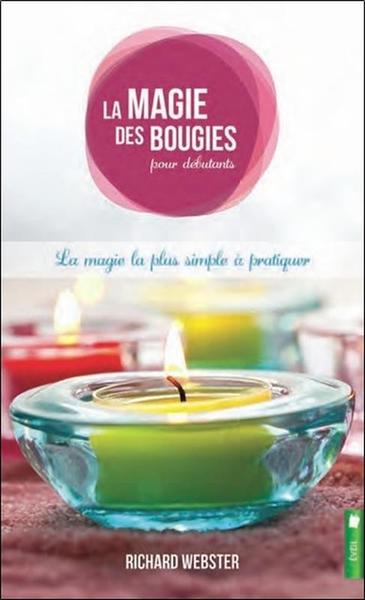 MAGIE DES BOUGIES POUR DEBUTANTS - LA MAGIE LA PLUS SIMPLE A PRATIQUER