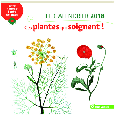 CALENDRIER 2018 CES PLANTES QUI SOIGNENT