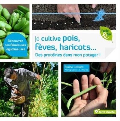 JE CULTIVE POIS, FEVES, HARICOTS...