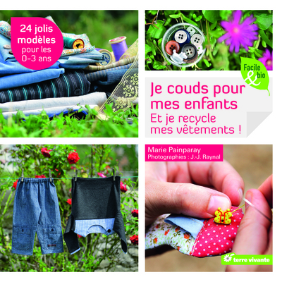 JE COUDS POUR MES ENFANTS ET RECYCLE MES VETEMENTS