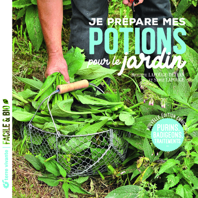 JE PREPARE MES POTIONS POUR LE JARDIN - PURINS, BADIGEONS, TRAITEMENTS...
