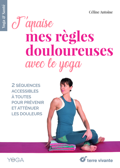 J´ APAISE MES REGLES DOULOUREUSES AVEC LE YOGA