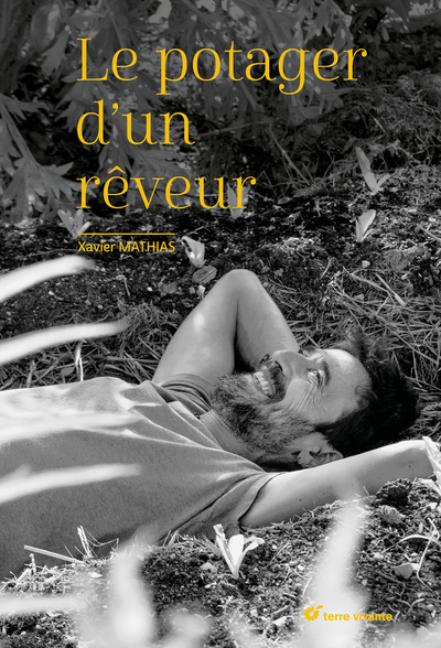 POTAGER D´UN REVEUR - UN JARDIN, DES MERVEILLES