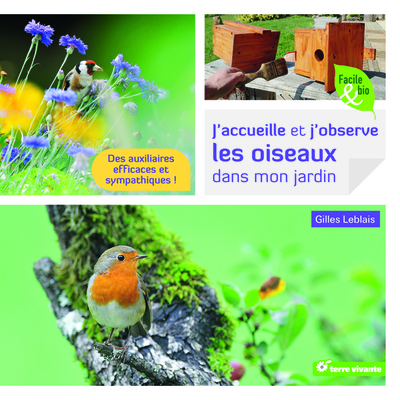 J´ ACCUEILLE ET J´ OBSERVE LES OISEAUX DANS MON JARDIN