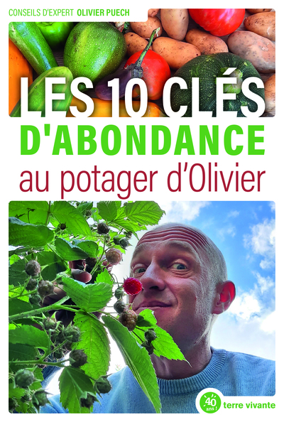 10 CLES D´ ABONDANCE AU POTAGER D´ OLIVIER