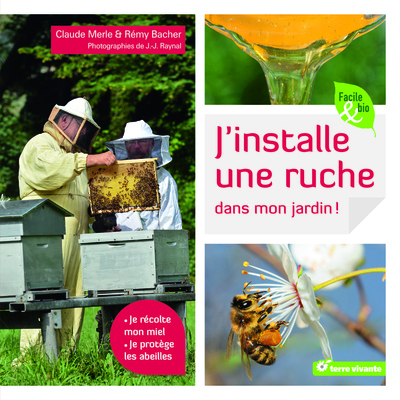J´ INSTALLE UNE RUCHE DANS MON JARDIN !