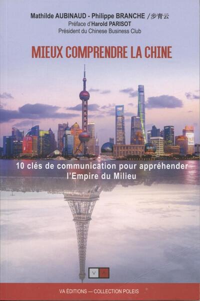 MIEUX COMPRENDRE LA CHINE - 10 CLES DE COMMUNICATION POUR APPREHENDER L´EMP