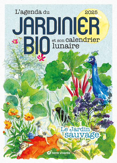 L´AGENDA DU JARDINIER BIO 2025 - LE JARDIN SAUVAGE