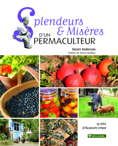 SPLENDEURS ET MISERES D´ UN PERMACULTEUR