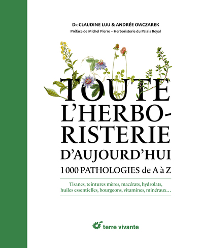 TOUTE L´HERBORISTERIE D´AUJOURD´HUI - 1000 PATHOLOGIES DE A A Z