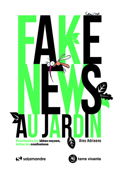 FAKE NEWS AU JARDIN - POURFENDRE LES IDEES RECUES, EVITER LES CONFUSIONS