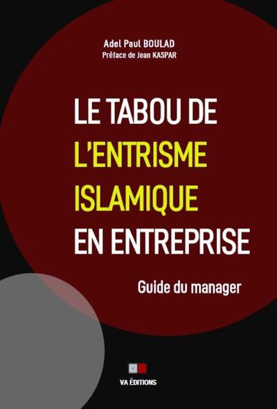 TABOU DE L´ENTRISME ISLAMIQUE EN ENTREPRISE - GUIDE DU MANAGER