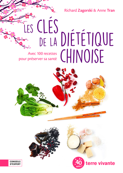 CLEFS DE LA DIETETIQUE CHINOISE - AVEC 100 RECETTES POUR PRESERVER SA SANTE