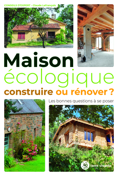 Couverture de Maison écologique : construire ou rénover ?