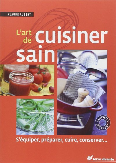 ART DE CUISINER SAIN (L´)