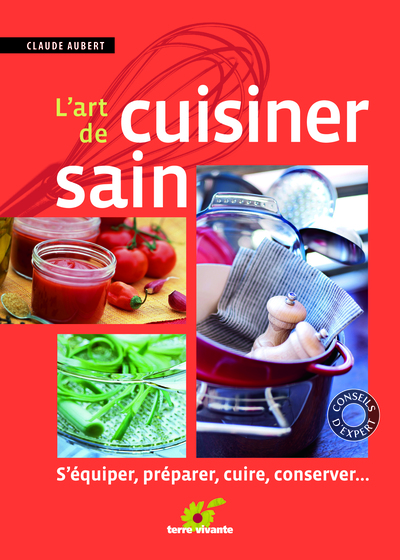 ART DE CUISINER SAIN (L´)