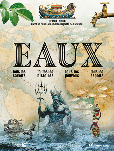 EAUX - TOUS LES SAVOIRS, TOUTES LES HISTOIRES, TOUS LES POUVOIRS, TOUS LES ESPOIRS