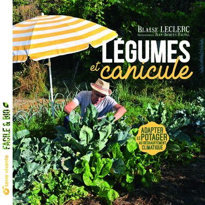 LEGUMES ET CANICULE - ADAPTER LE POTAGER AU RECHAUFFEMENT CLIMATIQUE