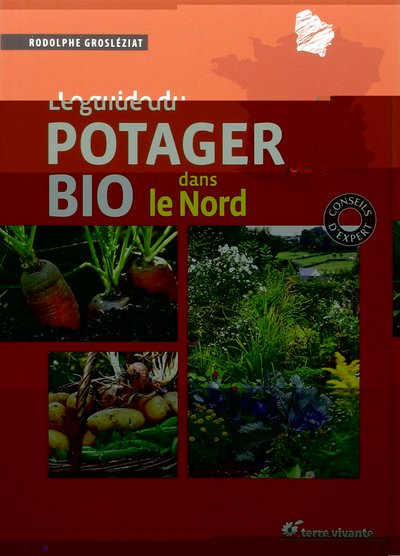 GUIDE DU POTAGER BIO DANS LE NORD (LE)