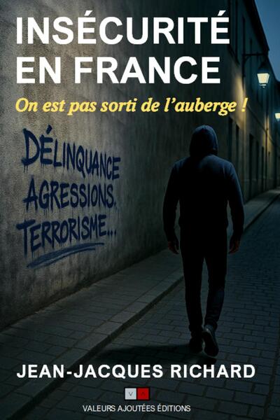 INSECURITE EN FRANCE - ON N´EST PAS SORTI DE L´AUBERGE !