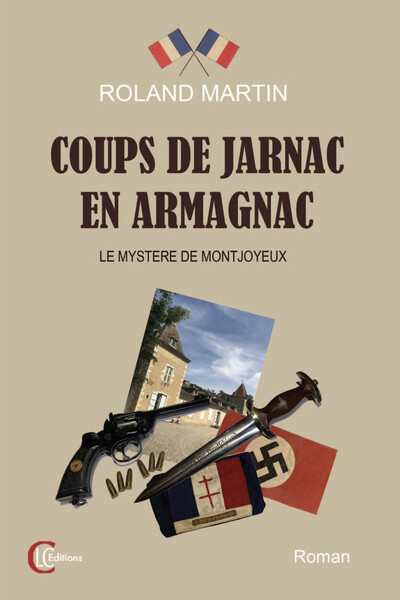 COUPS DE JARNAC EN ARMAGNAC - LE MYSTERE DE MONTJOYEUX