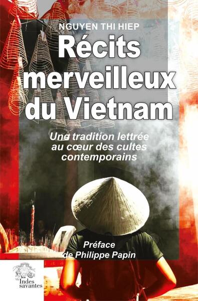 RECITS MERVEILLEUX DU VIETNAM - UNE TRADITION AU COEUR DES CULTES CONTEMPOR