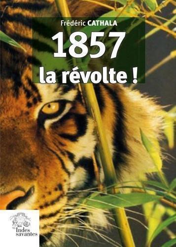 1857, LA REVOLTE !