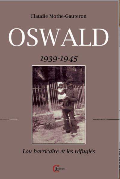 OSWALD - 1939-1945 - LO BARRICAIRE ET LES REFUGIES