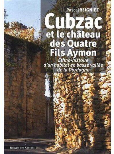 CUBZAC ET LE CHATEAU DES QUATRE FILS AYMON