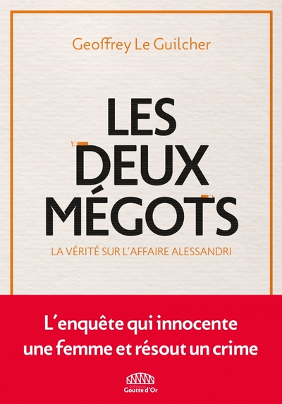 LES DEUX MEGOTS - LA VERITE SUR L´AFFAIRE ALESSANDRI