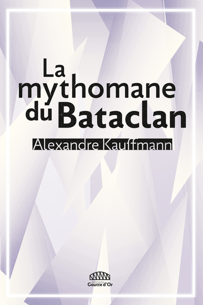 MYTHOMANE DU BATACLAN