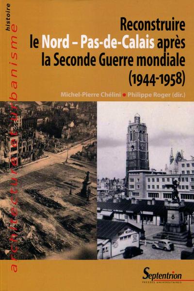 RECONSTRUIRE LE NORD PAS DE CALAIS APRES LA SECONDE GUERRE MONDIALE 1944 19