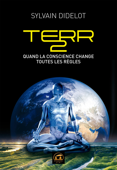 TERR2, QUAND LA CONSCIENCE CHANGE TOUTES LES REGLES