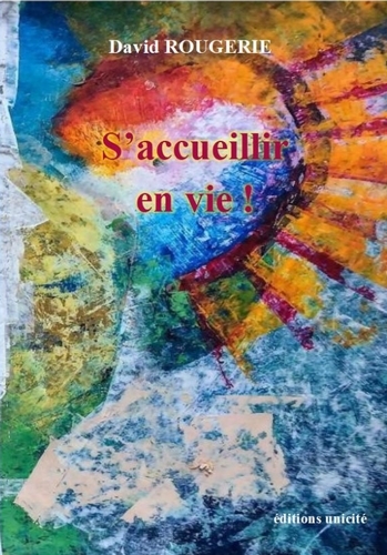 S´ACCUEILLIR EN VIE !