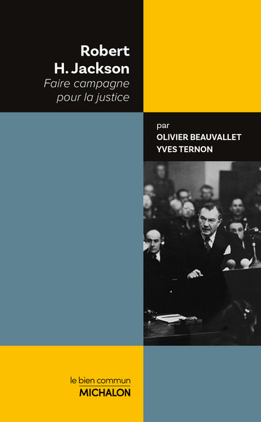 ROBERT H. JACKSON - FAIRE CAMPAGNE POUR LA JUSTICE