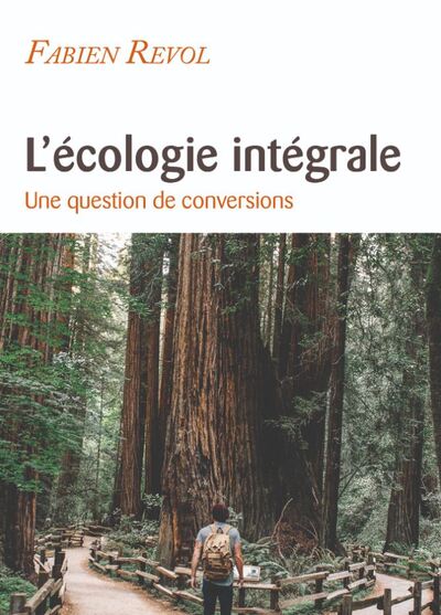 L´ECOLOGIE INTEGRALE - UNE HISTOIRE DE CONVERSIONS