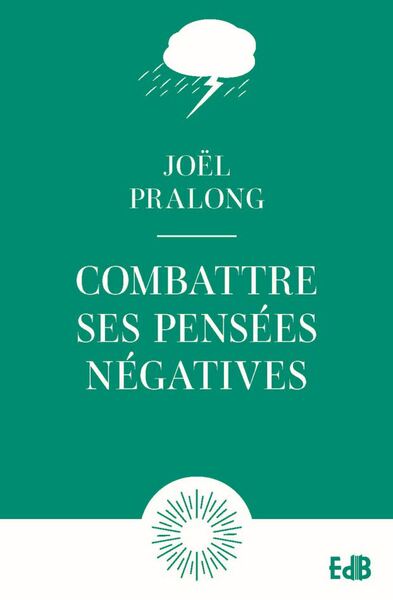 COMBATTRE SES PENSEES NEGATIVES