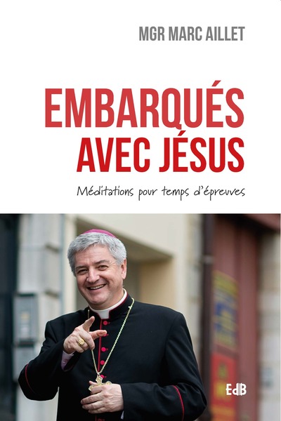 EMBARQUES AVEC JESUS - MEDITATIONS POUR TEMPS D´EPREUVES