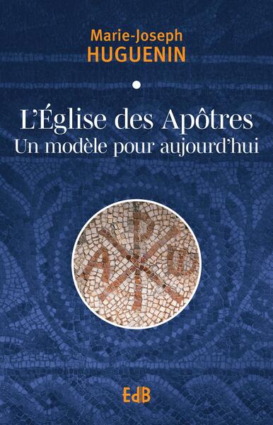 L´EGLISE DES APOTRES UN MODELE POUR AUJOURD´HUI