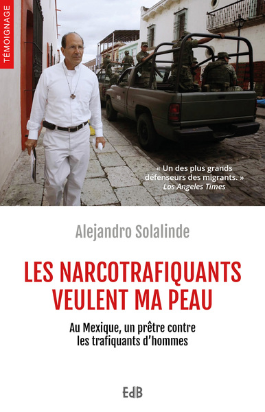 NARCOTRAFIQUANTS VEULENT MA PEAU. AU MEXIQUE, UN PRETRE CONTRE LES TRAF