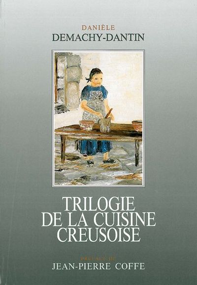 TRILOGIE DE LA CUISINE CREUSOISE