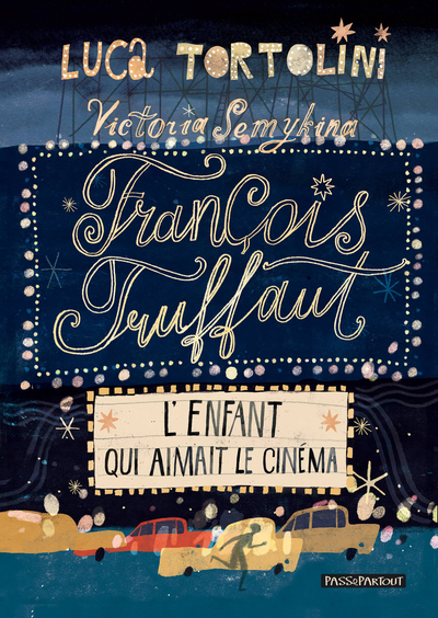 FRANCOIS TRUFFAUT : L´ENFANT QUI AIMAIT LE CINEMA.