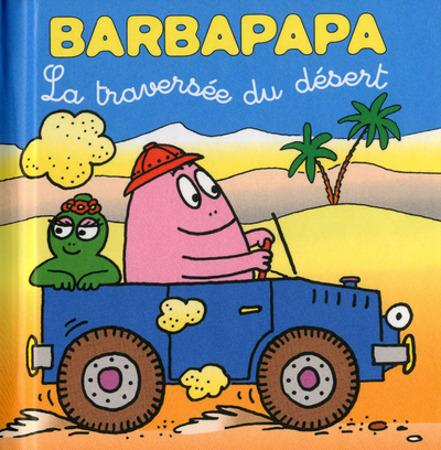 PETITES HISTOIRES DE BARBAPAPA 5 LA TRAVERSEE DU DESERT