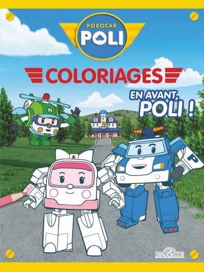 ROBOCAR POLI - MES COLORIAGES - EN AVANT, POLI !