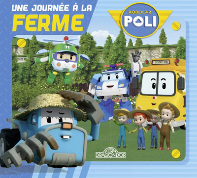 ROBOCAR POLI - UNE JOURNEE A LA FERME