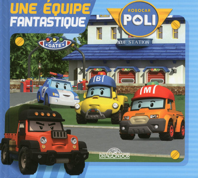 ROBOCAR POLI - UNE EQUIPE FANTASTIQUE