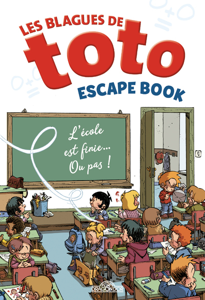 BLAGUES DE TOTO - ESCAPE BOOK - L´ECOLE EST FINIE... OU PAS !